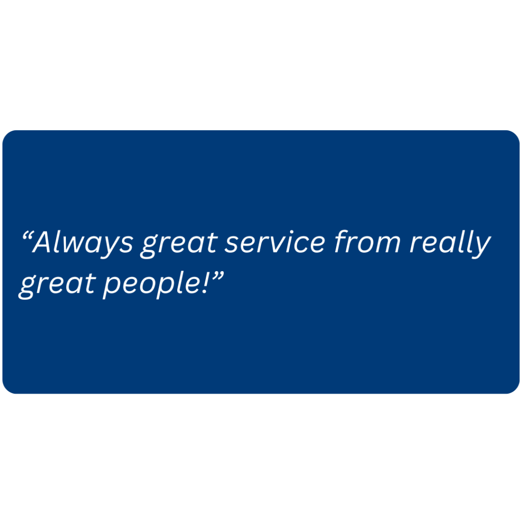 “Always great service from really great people!”