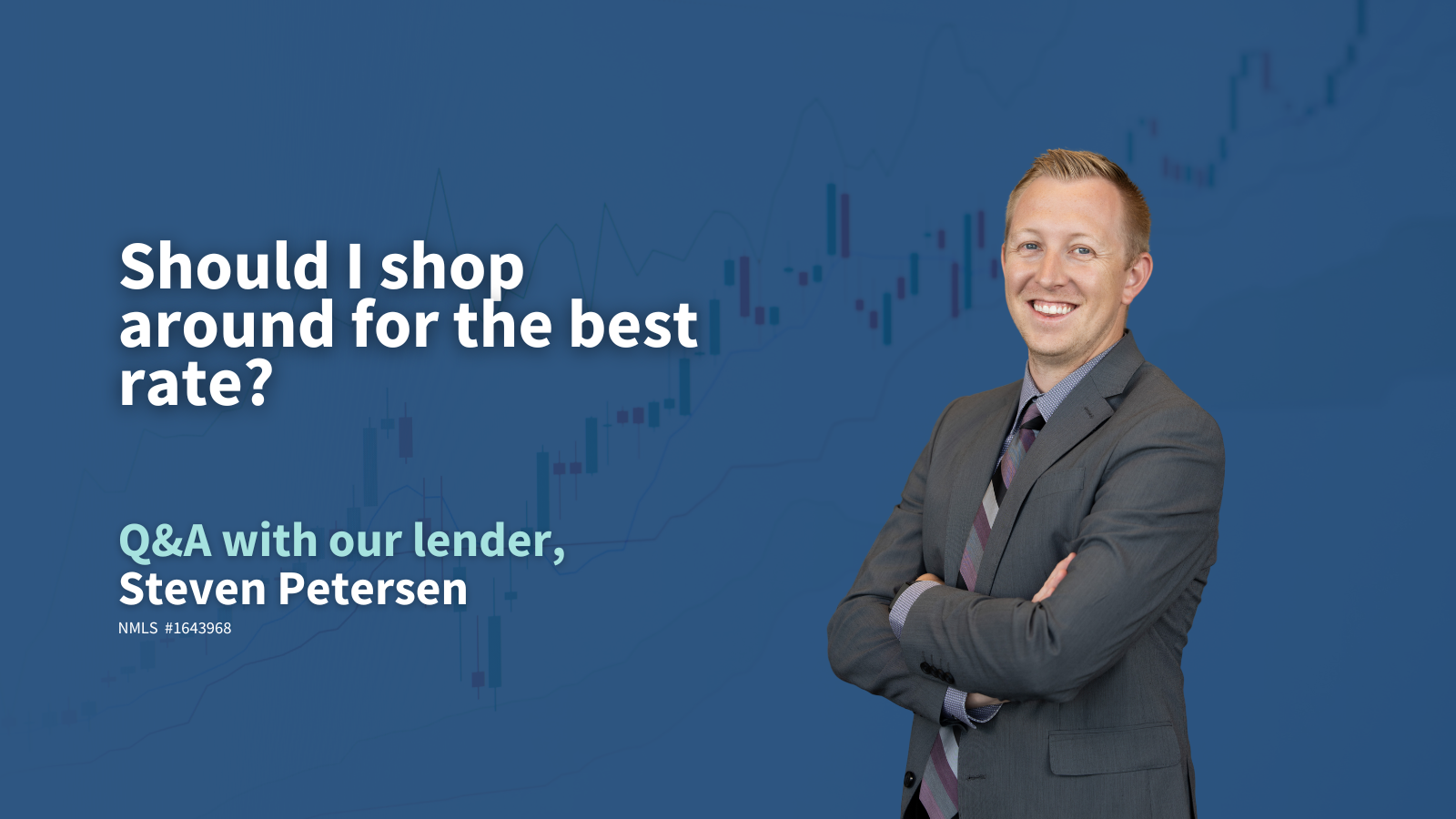 Should I shop around for the best rate? Q&A with Steven Petersen